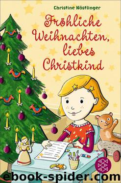 Fröhliche Weihnachten, liebes Christkind! by Christine Nöstlinger