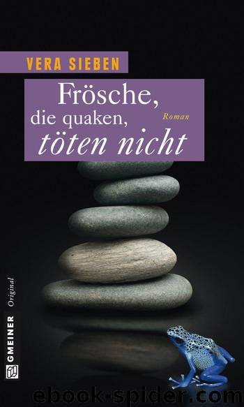 Frösche, die quaken, töten nicht: Roman (German Edition) by Sieben Vera