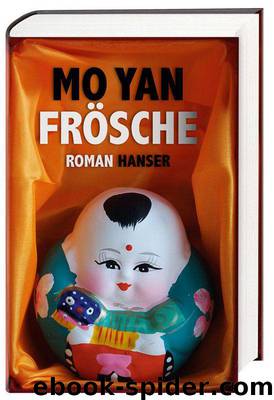 Frösche: Roman (German Edition) by Yan Mo