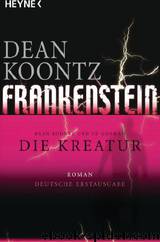 Frankenstein 2 - Die Kreatur by Dean Koontz