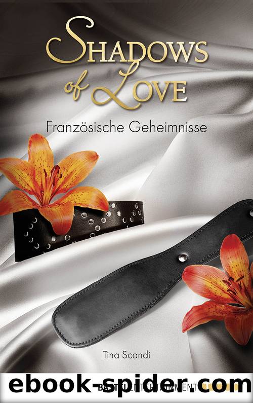 Französische Geheimnisse - Shadows of Love by Tina Scandi