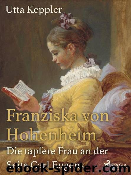 Franziska von Hohenheim - Die tapfere Frau an der Seite Carl Eugens by Utta Keppler