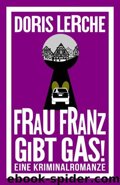 Frau Franz gibt Gas! (German Edition) by Lerche Doris