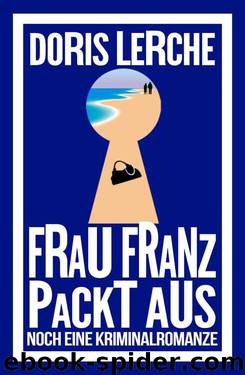 Frau Franz packt aus by Doris Lerche