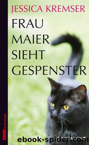 Frau Maier sieht Gespenster by Jessica Kremser