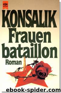 Frauenbataillon by Heinz G. Konsalik