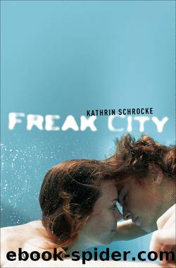 Freak City by Kathrin Schrocke