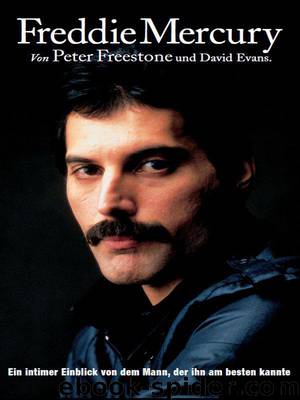 Freddie Mercury : Ein intimer Einblick von dem Mann, der ihn am besten kannte. (German Edition) by Evans David