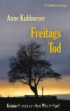 Freitags Tod by Anne Kuhlmeyer