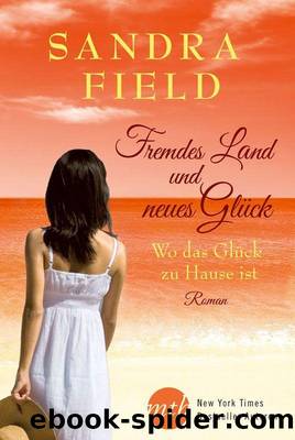 Fremdes Land und neues Glueck 01 - Wo das Glueck zu Hause ist by Sandra Field