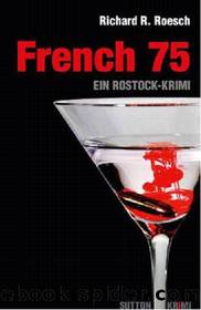 French 75 by Richard R. Roesch