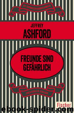 Freunde sind gefährlich by Jeffrey Ashford