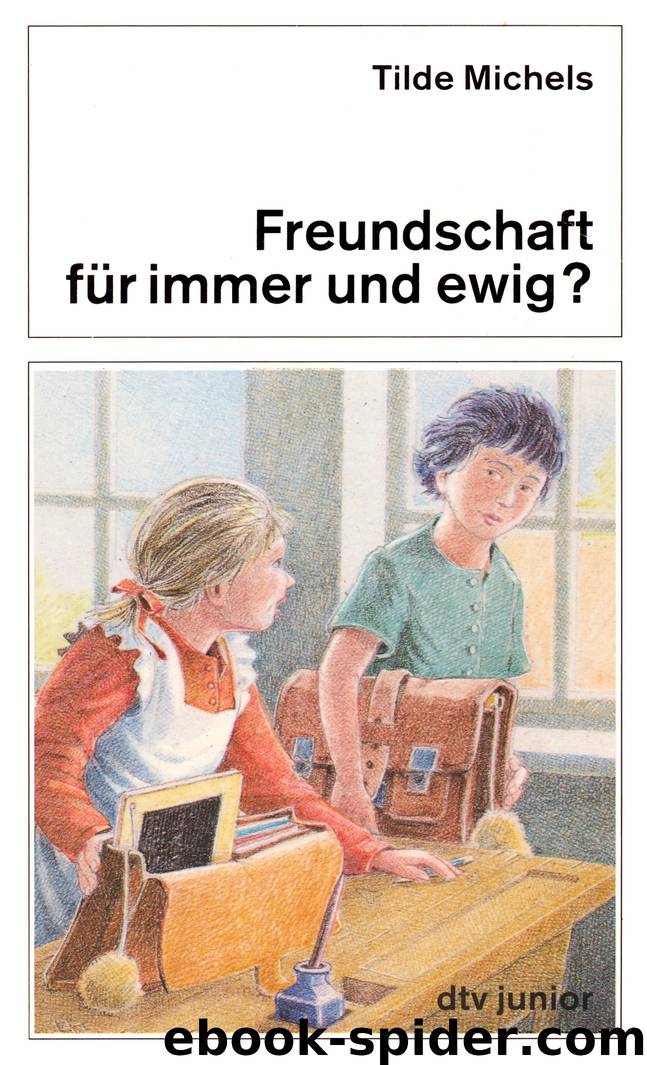 Freundschaft für immer und ewig? by Tilde Michels