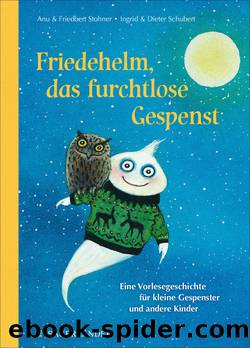 Friedehelm, das furchtlose Gespenst by Anu Stohner & Friedbert Stohner