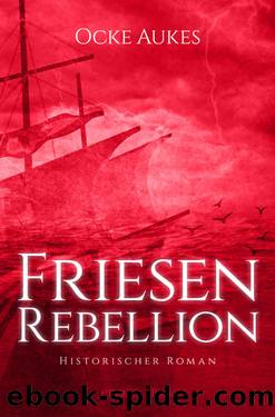 Friesenrebellion by Ocke Aukes