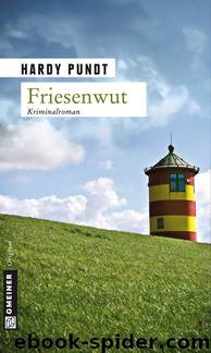 Friesenwut - Kriminalroman by Hardy Pundt