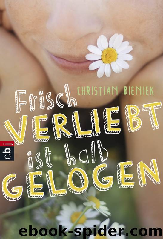 Frisch verliebt ist halb gelogen by Christian Bieniek