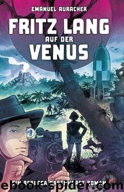 Fritz Lang auf der Venus by Emanuel Auracher