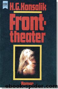 Fronttheater by Heinz G. Konsalik