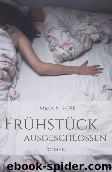 Fruehstueck ausgeschlossen [1.11.14] by Emma S. Rose