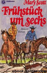 Fruehstueck um sechs by Mary Scott