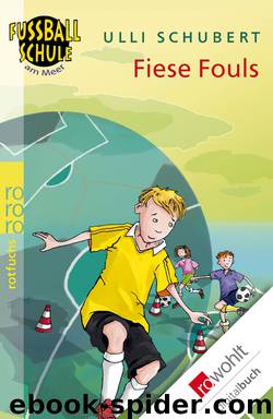 Fußballschule am Meer Bd. 1 - Fiese Fouls by Ulli Schubert