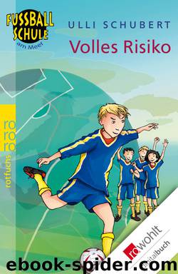 Fußballschule am Meer Bd. 4 - Volles Risiko by Ulli Schubert