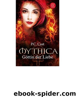 Göttin der Liebe: Mythica 1 by P.C. Cast