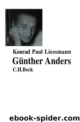 Günther Anders: Philosophieren im Zeitalter der technologischen Revolutionen by Konrad Paul Liessmann