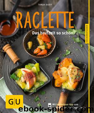 GU Kuechenratgeber - Raclette by Dusy Tanja