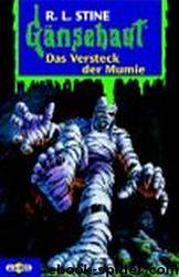 Gaensehaut 48 - Versteck der Mumie by Stine R.L