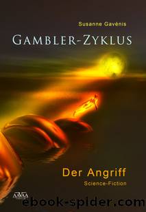 Gambler-Zyklus 1 Der Angriff by Gavénis Susanne