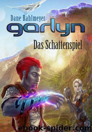 Garlyn: Das Schattenspiel (Schattenraum-Trilogie 1) by Rahlmeyer Dane