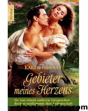 Gebieter meines Herzens: Sie war einem anderen versprochen - doch er entflammte ihre Leidenschaft (German Edition) by Ranney Karen