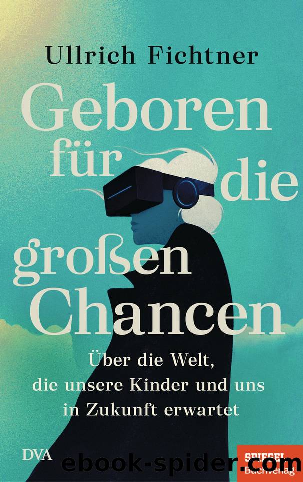 Geboren fÃ¼r die groÃen Chancen by Fichtner Ullrich