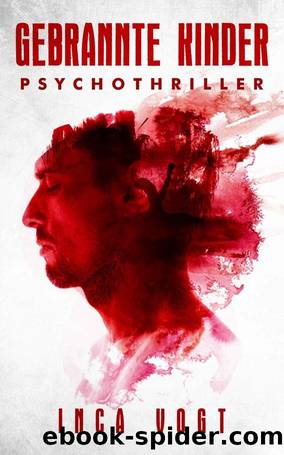 Gebrannte Kinder: Psychothriller (German Edition) by Vogt Inca