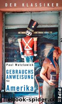 Gebrauchsanweisung fuer Amerika by Watzlawick Paul