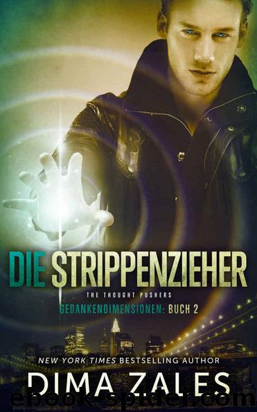 Gedankendimensionen 02 - Die Strippenzieher - The Thought Pushers by Zales Dima & Anna Zaires