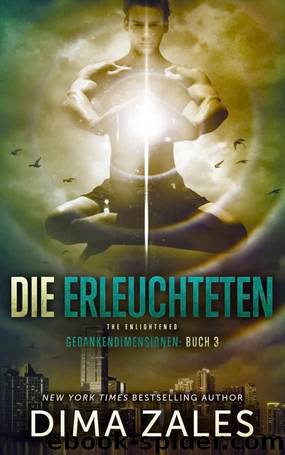 Gedankendimensionen 03 - Die Erleuchteten - The Enlightened by Zales Dima & Anna Zaires