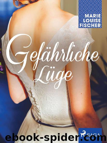 Gefährliche Lüge by Marie Louise Fischer