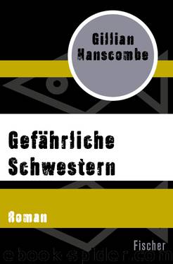 Gefährliche Schwestern. Roman by Gillian Hanscombe