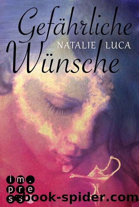 Gefährliche Wünsche (Die Dschinn-Reihe 1) by Natalie Luca