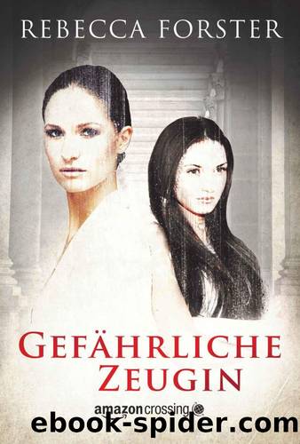 Gefährliche Zeugin (German Edition) by Forster Rebecca