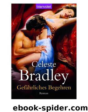 Gefährliches Begehren by Celeste Bradley