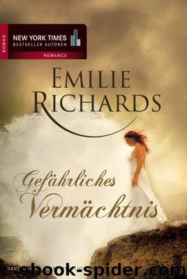 Gefährliches Vermächtnis - Richards, E: Gefährliches Vermächtnis by Richards Emilie