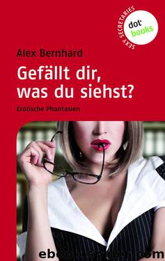 Gefällt dir, was du siehst? by Alex Bernhard