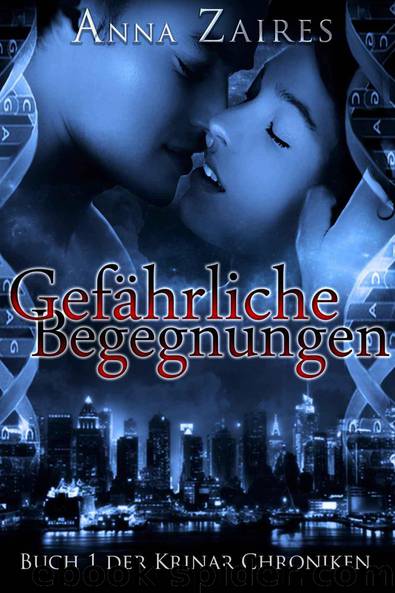 Gefaehrliche Begegnungen by Zaires Anna