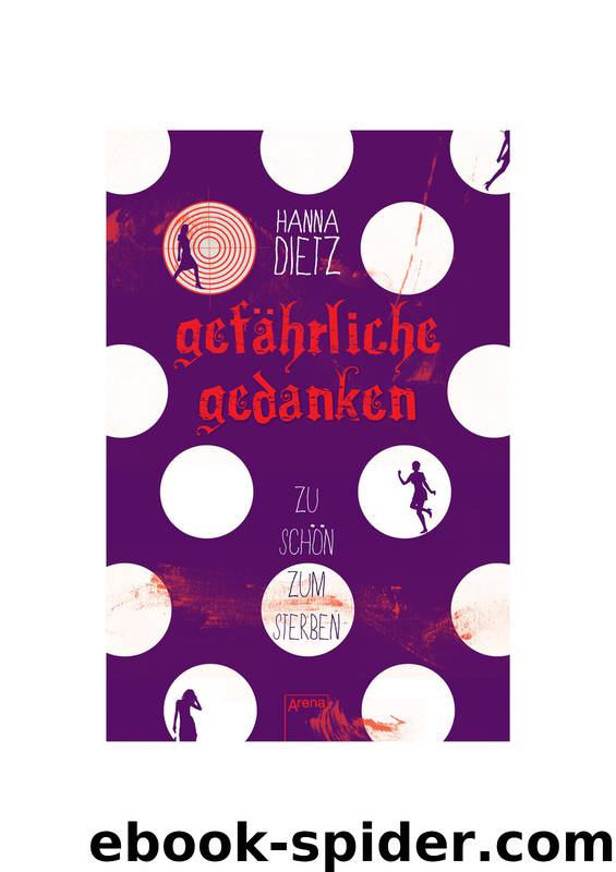 Gefaehrliche Gedanken - Zu schoen zum sterben by Hanna Dietz