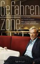 Gefahrenzone - Geschichten aus dem Bauch eines Restaurants by Mary Roland; Schmidt Rainer