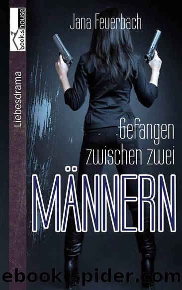 Gefangen zwischen zwei Maennern by Jana Feuerbach